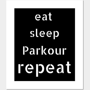 eat sleep parkour repeat Posters and Art